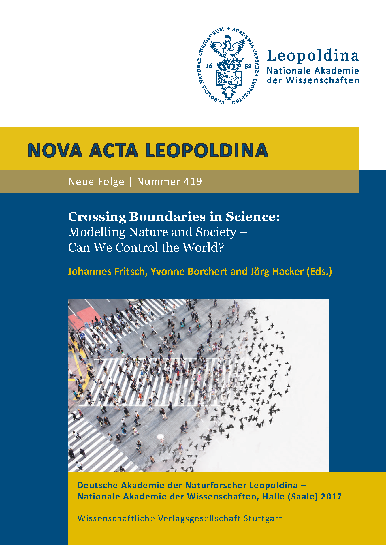 Leopoldina, Nationale Akademie der Wissenschaften, Crossing Boundaries in Science: Modelling Nature and Society – Can We Control the World?