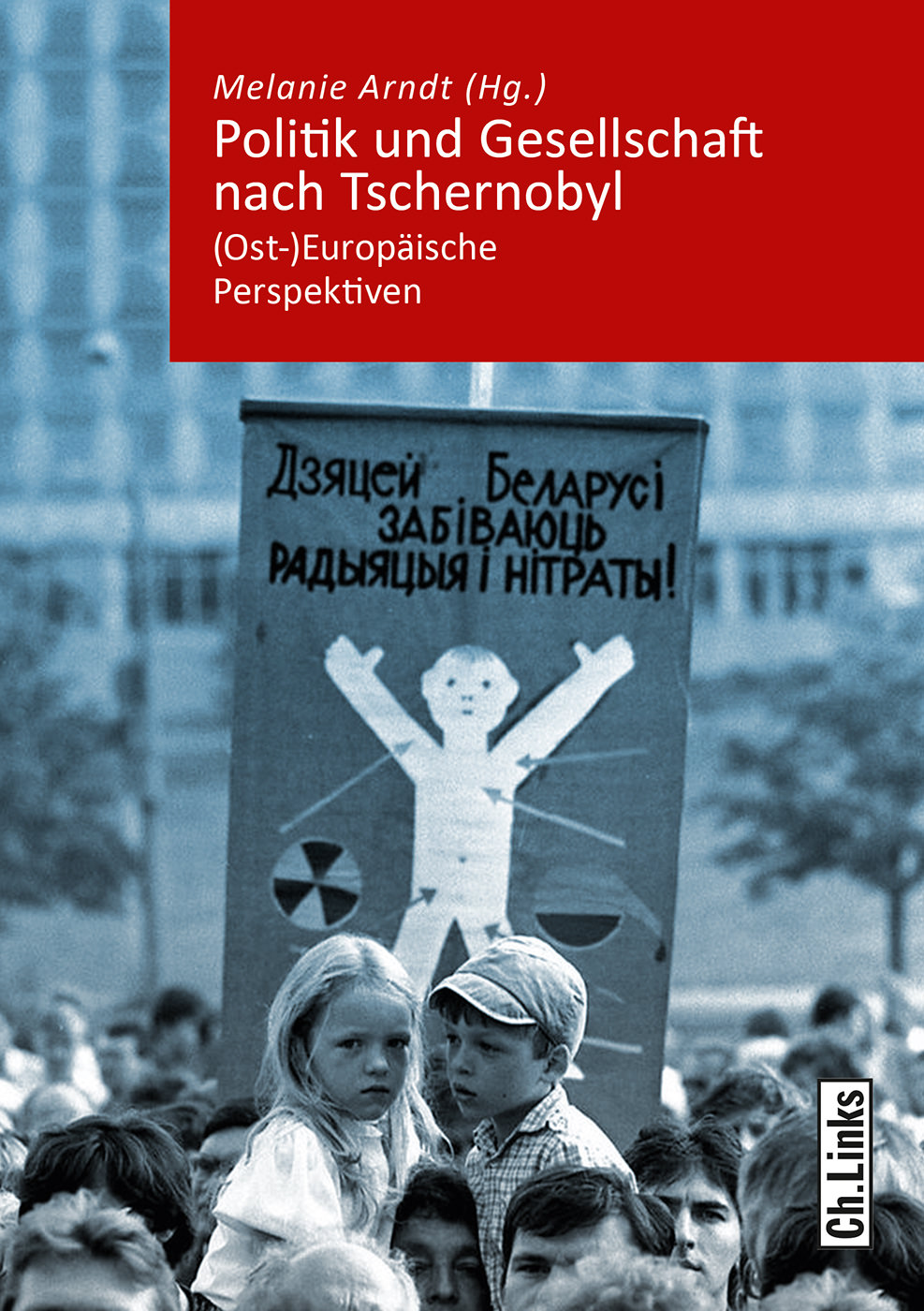 Melanie Arndt (Hg.): Politik und Gesellschaft nach Tschernobyl