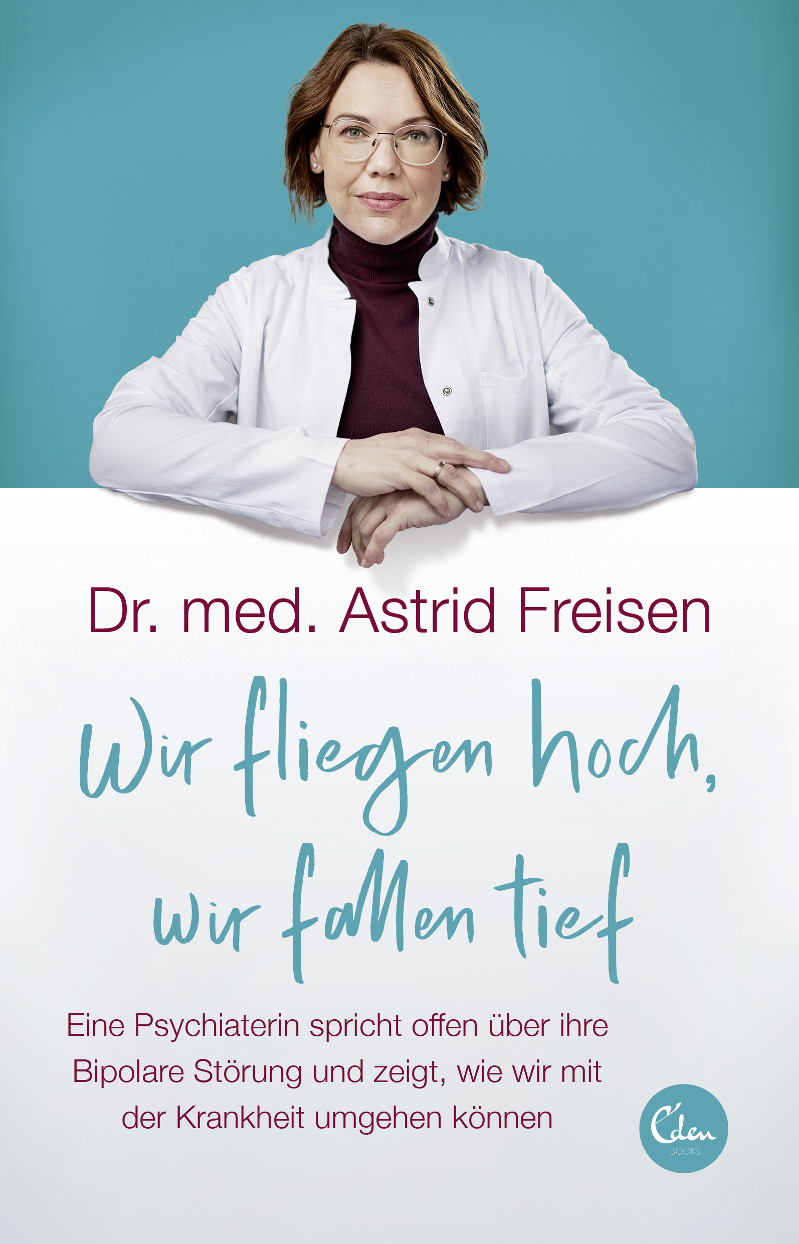 Buchcover: Dr. med. Astrid Freisen: Wir fliegen hoch, wir fallen tief