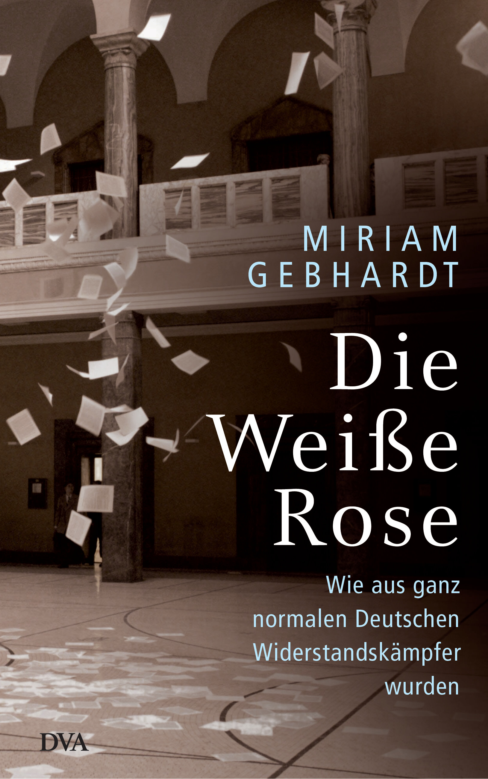 Buchcover: Miriam Gebhardt: Die Weiße Rose. DVA
