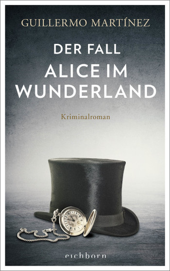 Buchcover: Guillermo Martínez: Der Fall Alice im Wunderland
