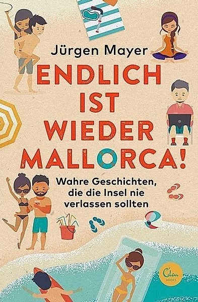 Buchcover: Jürgen Mayer: Endlich ist wieder Mallorca!