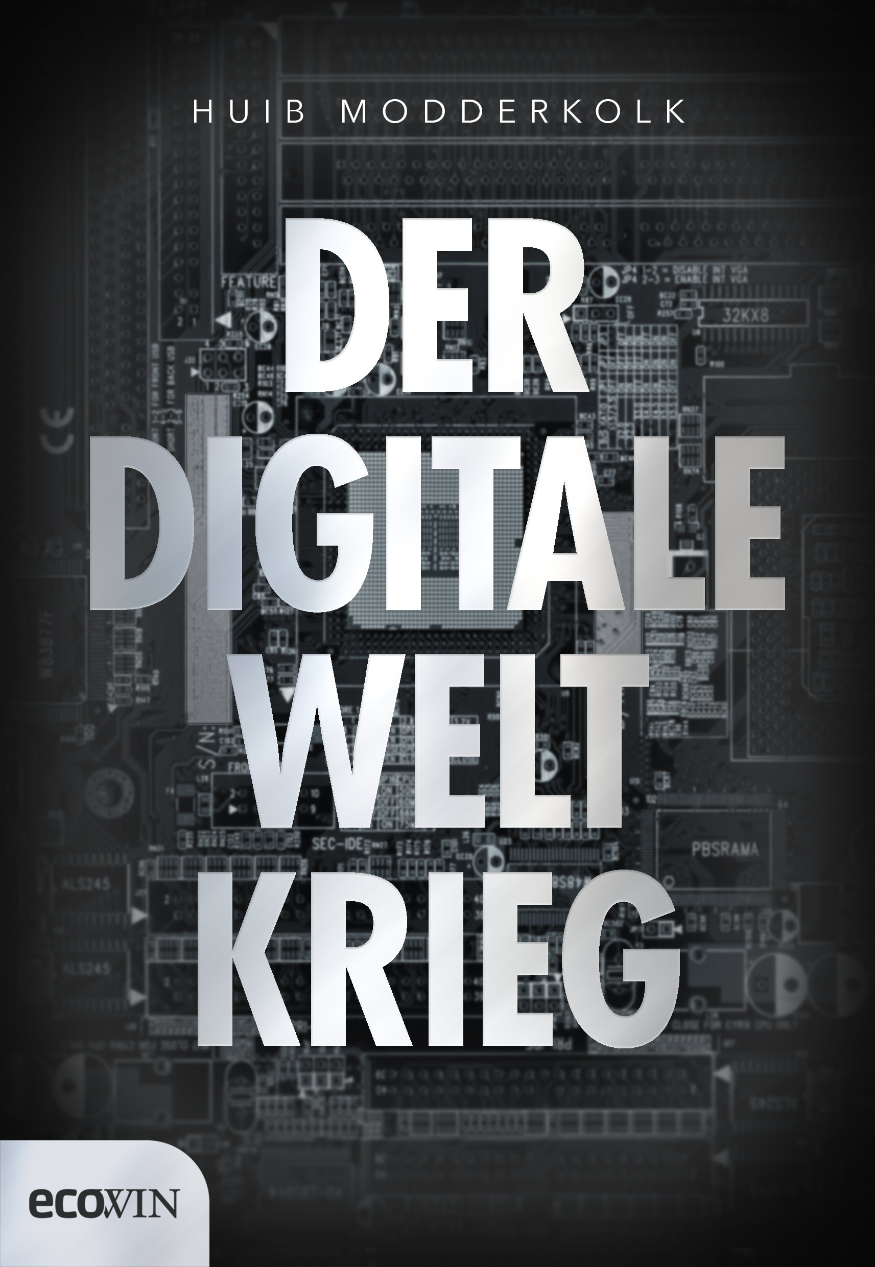Huib Modderkolk: Der digitale Weltkrieg