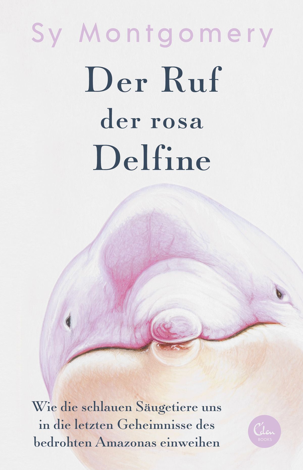Buchcover: Sy Montgomery: Der Ruf der rosa Delfine