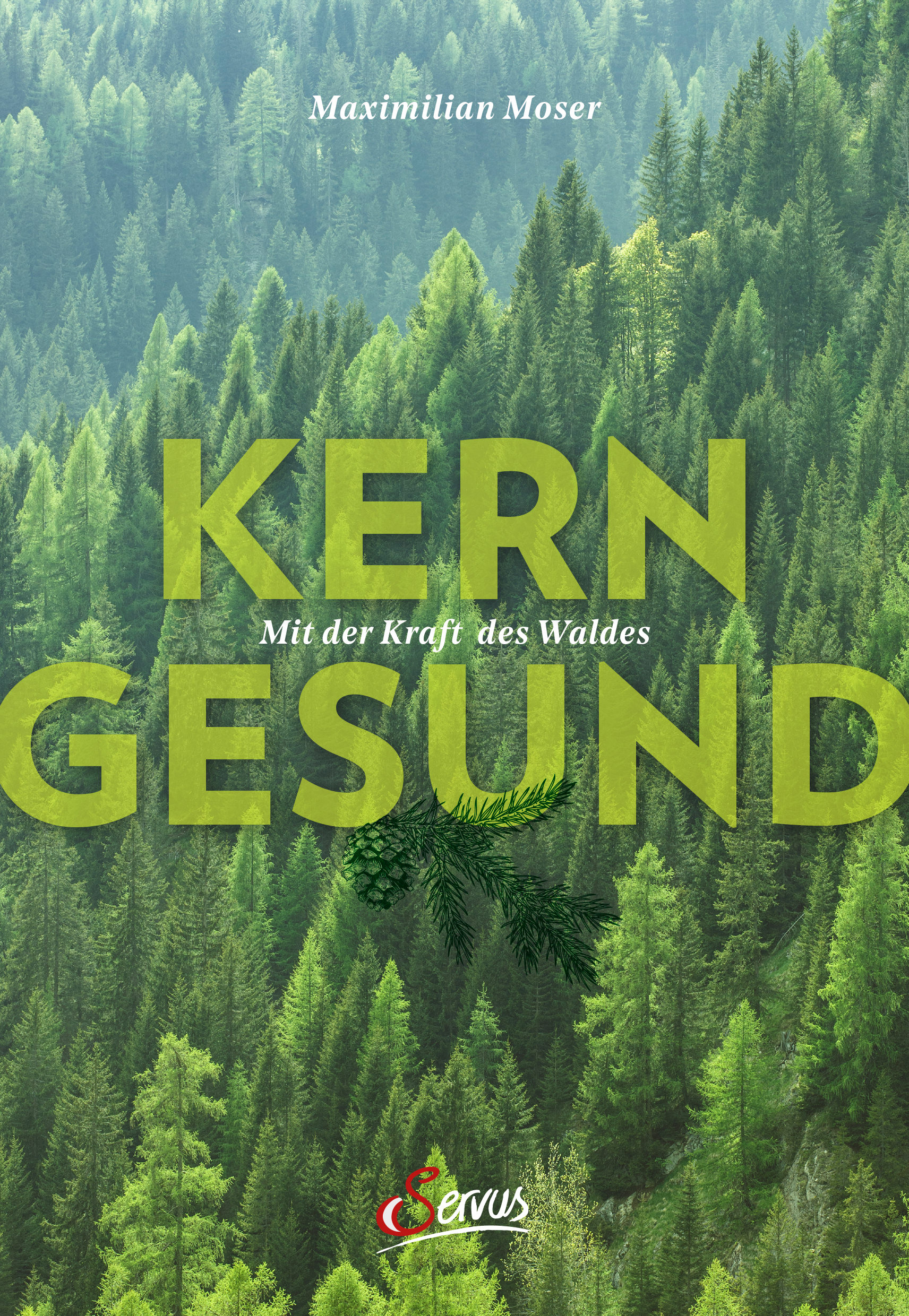 Buchcover: Maximilian Moser: Kerngesund mit der Kraft des Waldes