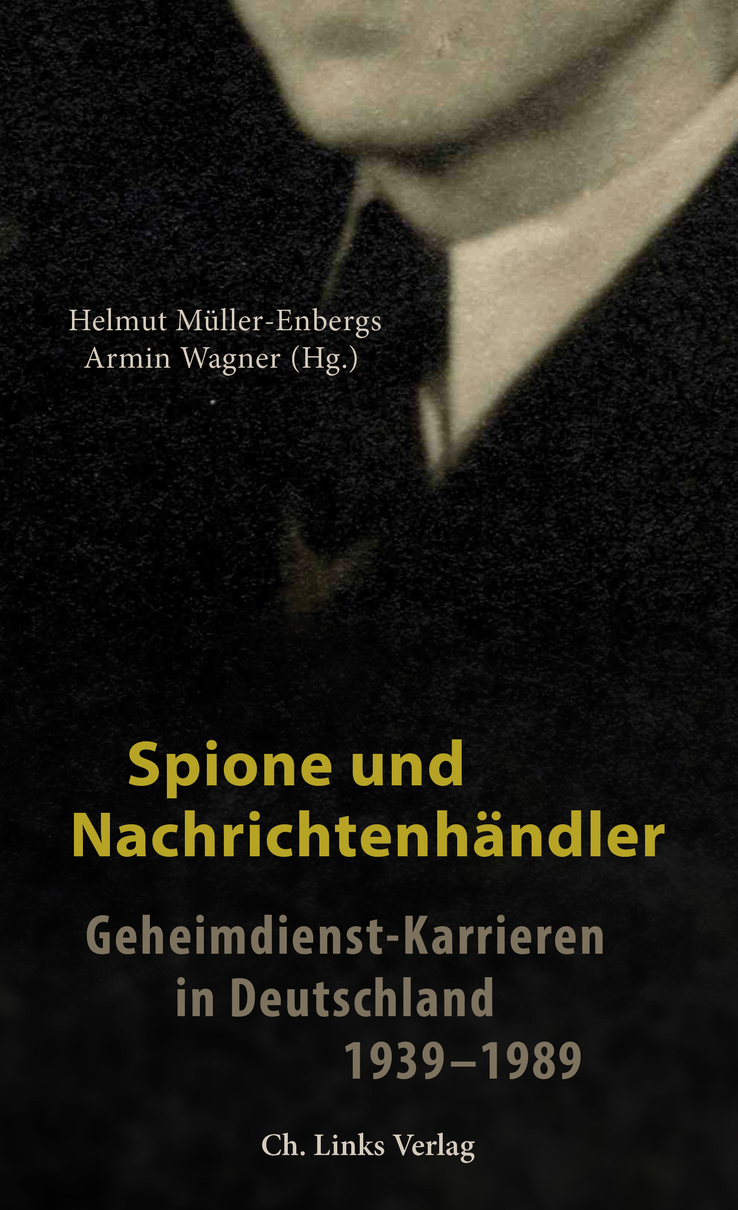 Helmut Müller-Enbergs, Armin Wagner: Spione und Nachrichtenhändler